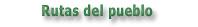 Rutas del pueblo